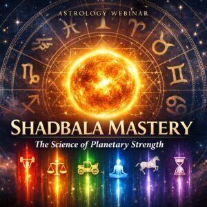 Shadbala: The Complete System of Planetary Strength in Vedic Astrology